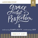 Grace, not perfection: embracing simplicity, celebrating joy cover image cdn