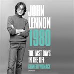 John Lennon 1980 : the last days in the life cover image cdn