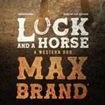 Luck and a horse : a western duo cover image cdn