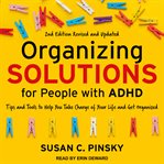 Organizing solutions for people with adhd. Tips and Tools to Help You Take Charge of Your Life and Get Organized cover image cdn