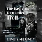 The case of the tormented troll cover image cdn