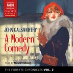 The forsyte chronicles, vol. 2: a modern comedy cover image cdn