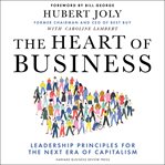 The heart of business. Leadership Principles for the Next Era of Capitalism cover image cdn