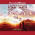 The secret sky. A Novel of Forbidden Love in Afghanistan cover image cdn
