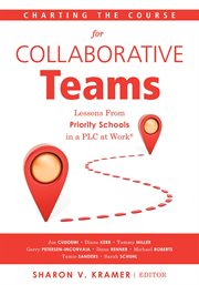 Charting the course for collaborative teams : lessons from priority schools in a PLC at work cover image cdn