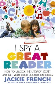 I spy a great reader : how to unlock the literary secret and get your child hooked on books cover image cdn
