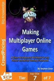 Making multiplayer online games. A Game Development Workbook for any Phaser JavaScript Gaming Framework. cover image cdn