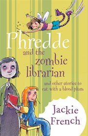 Phredde and the zombie librarian and other stories to eat with a blood plum cover image cdn
