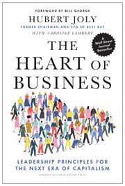 The heart of business. Leadership Principles for the Next Era of Capitalism cover image cdn