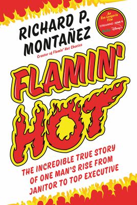 Flamin' hot : the incredible true story of one man's rise from janitor to top executive  cover image cdn