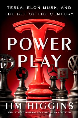 Power play : Tesla, Elon Musk, and the bet of the century cover image