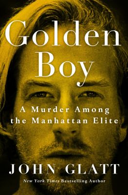 Golden boy : a murder among the Manhattan elite  cover image cdn