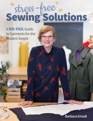 Stress-free sewing solutions : a no-fail guide to garments for the modern sewist  cover image cdn