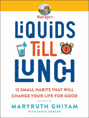 Liquids till lunch : 12 small habits that will change your life for good  cover image cdn