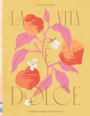 La vita è dolce : Italian-inspired desserts cover image