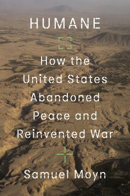 Humane : how the United States abandoned peace and reinvented war cover image
