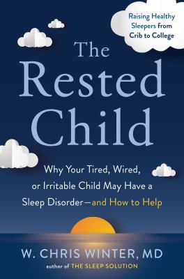 The rested child : why your tired, wired, or irritable child may have a sleep disorder--and how to help  cover image cdn