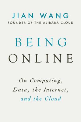 Being online : on computing, data, the Internet, and the cloud cover image
