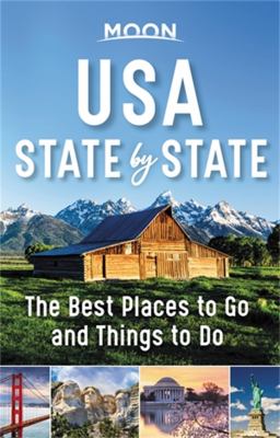 Moon handbooks. USA state by state : the best things to do in every state for your travel bucket list cover image