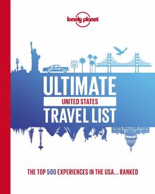 Ultimate United States travel list : the top 500 experiences in the USA ... ranked cover image