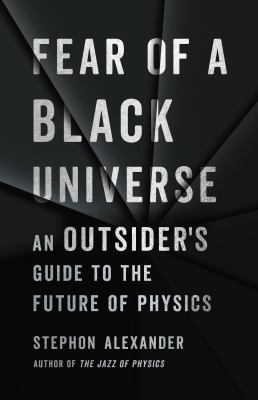 Fear of a black universe : an outsider's guide to the future of physics  cover image cdn