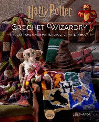 Crochet wizardry : the official Harry Potter crochet pattern book cover image