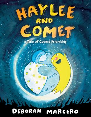 Haylee and the Comet. A tale of cosmic friendship cover image