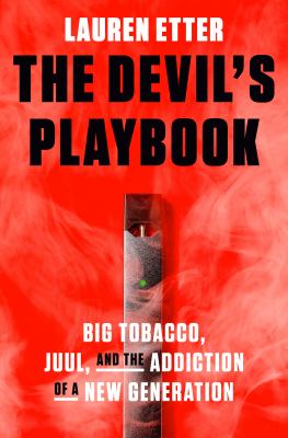 The Devil's playbook : big tobacco, Juul, and the addiction of a new generation  cover image cdn