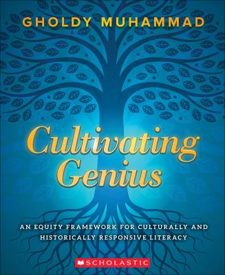 Cultivating genius : an equity framework for culturally and historically responsive literacy  cover image cdn