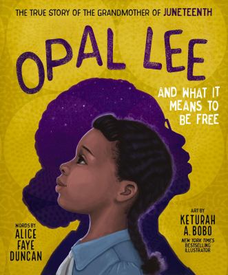 Opal Lee and what it means to be free : the true story of the grandmother of Juneteenth cover image