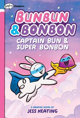 Bunbun & Bonbon. Captain Bun & Super Bonbon cover image