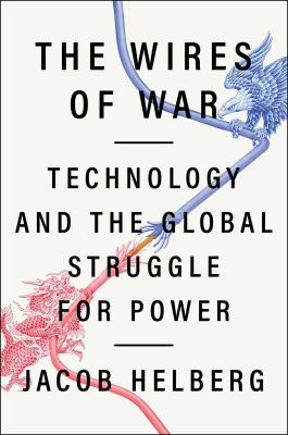 The wires of war : technology and the global struggle for power cover image