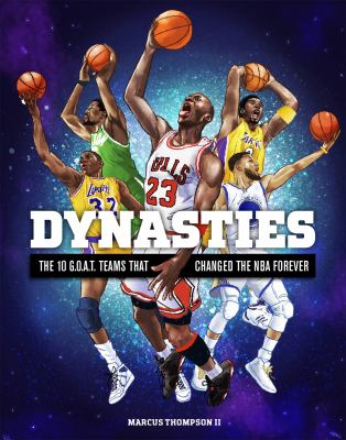 Dynasties : the 10 G.O.A.T. teams that changed the NBA forever cover image