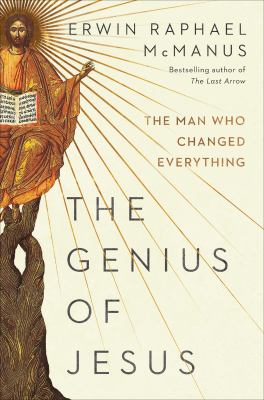 The genius of Jesus : the man who changed everything cover image