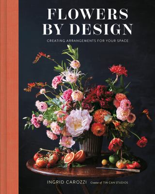 Flowers by design : creating arrangements for your space  cover image cdn