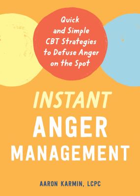 Instant anger management : quick and simple CBT strategies to defuse anger on the spot  cover image cdn