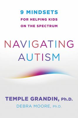 Navigating autism : 9 mindsets for helping kids on the spectrum  cover image cdn