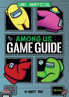 Among Us : 100% unofficial game guide cover image