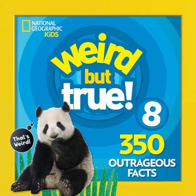 Weird but true! 8 : 350 outrageous facts cover image cdn