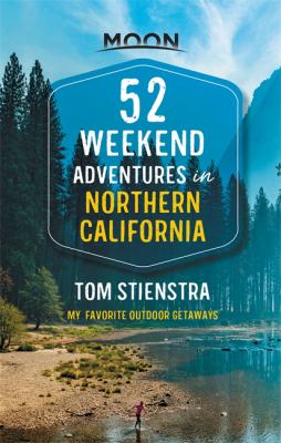 Moon. 52 weekend adventures in Northern California cover image cdn