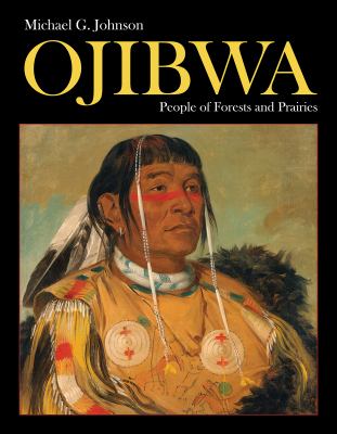Ojibwa : people of forests and prairies cover image
