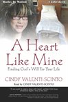 A heart like mine : "finding God's will for your life" cover image cdn