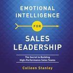Emotional intelligence for sales leadership. The Secret to Building High-Performance Sales Teams cover image cdn