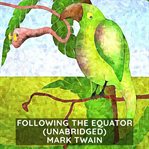 Following the equator : a journey around the world cover image cdn