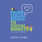 From social media to social ministry : a guide to digital discipleship cover image cdn