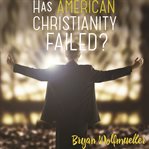 Has American Christianity failed? cover image cdn