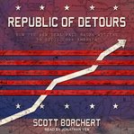 Republic of detours : how the New Deal paid broke writers to rediscover America cover image cdn