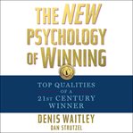 The new psychology of winning : top qualities of a 21st century winner cover image cdn
