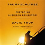 Trumpocalypse : restoring American democracy cover image cdn