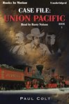 Case file : Union Pacific cover image cdn